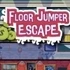 Floor Jumper Escape